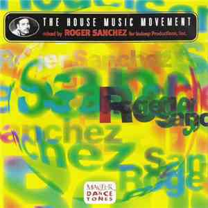 Roger Sanchez - The House Music Movement