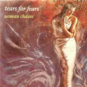 Tears For Fears - Woman In Chains