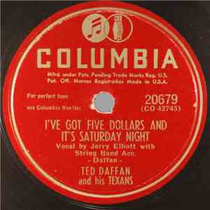 Ted Daffan and his Texans - I've Got Five Dollars And It's Saturday Night / ...