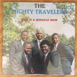The Mighty Travelers - God Is A Miracle Man
