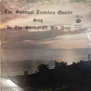 The Spiritual Travelers Quartet - In The Shelter Of His Arms