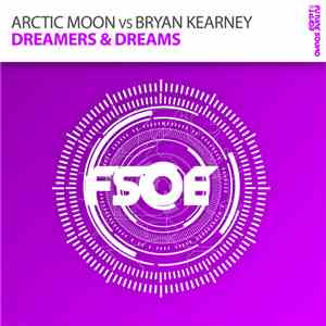 Arctic Moon Vs Bryan Kearney - Dreamers & Dreams