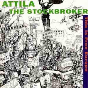 Attila The Stockbroker - This Is Free Europe