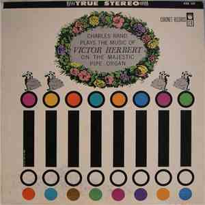 Charles Rand - Charles Rand Plays The Music Of Victor Herbert On The Majest ...