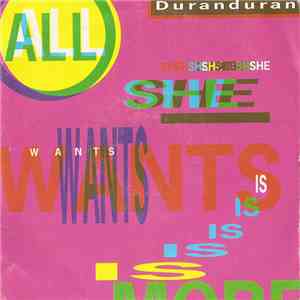 Duranduran - All She Wants Is