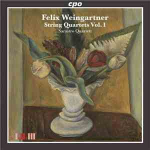 Felix Weingartner − Sarastro Quartett - String Quartets Vol. 1