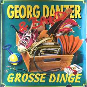 Georg Danzer & Band - Grosse Dinge