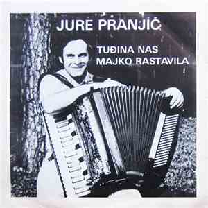 Jure Pranjić - Tuđina Nas Majko Rastavila