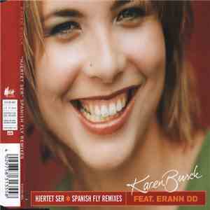 Karen Busck Feat. Erann DD - Hjertet Ser (Spanish Fly Remixes)