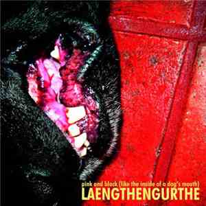 Laengthengurthe - Pink And Black (Like The Inside Of A Dog's Mouth)