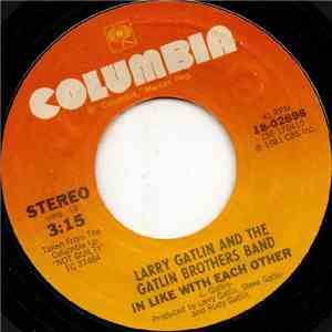 Larry Gatlin And The Gatlin Brothers Band - In Like With Each Other / Hard  ...
