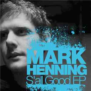 Mark Henning - S'all Good EP