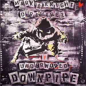 Mark Knight & D.Ramirez V Underworld - Downpipe