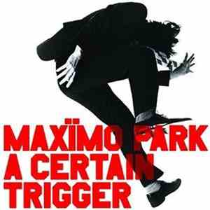 Maxïmo Park - A Certain Trigger