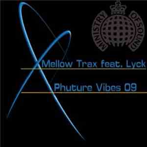 Mellow Trax Feat. Lyck - Phuture Vibes 09