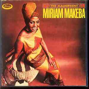 Miriam Makeba - The Magnificent