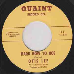 Otis Lee - Hard Row To Hoe / They Say I'm A Fool