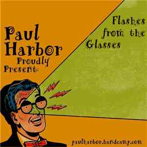 Paul Harbor - Flashes From The Glasses