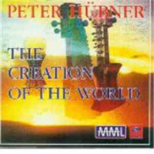Peter Hübner - The Creation Of The World / Erschaffung Der Welt
