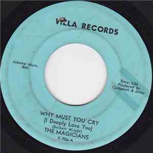 The Magicians  - Why Must You Cry (I Deeply Love You)
