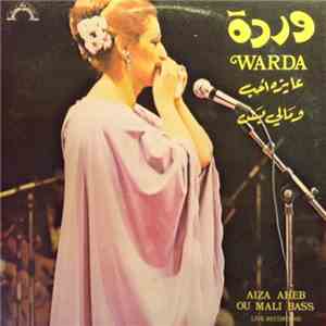 وردة = Warda - عايزة أحب  ومالي بس = Aiza Aheb / Ou Mali Bass (Live Record ...