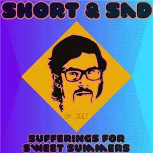 2bit - Short And Sad Sufferings For Sweet Summers