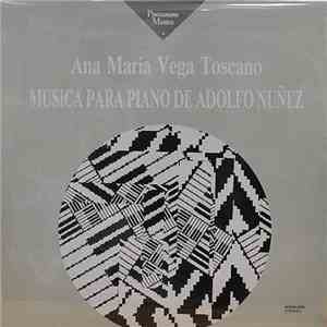 Ana María Vega Toscano - Adolfo Nuñez - Musica Para Piano De Adolfo Nuñez