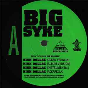 Big Syke - High Dollaz / Big Syke Daddy (You'll Like It)