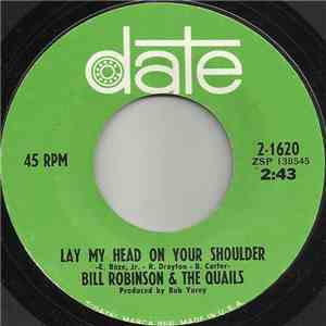 Bill Robinson & The Quails - Lay My Head On Your Shoulders / Do I Love You