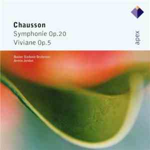 Chausson, Basler Sinfonie Orchester, Armin Jordan - Symphonie Op. 20 • Viviane Op. 5
