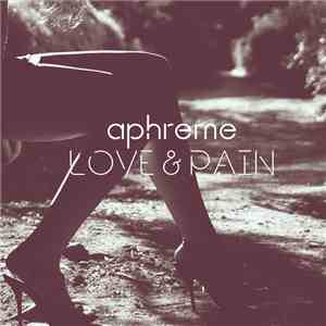 DJ Aphreme - Love & Pain EP