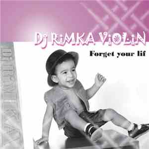 DJ Rimka Violin - Forget Your Lif