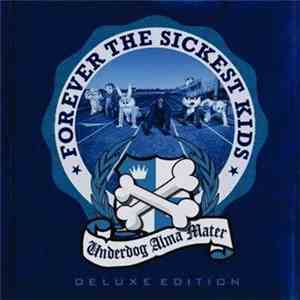 Forever The Sickest Kids - Underdog Alma Mater