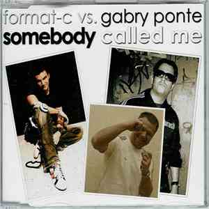 Format-C Vs. Gabry Ponte - Somebody Called Me