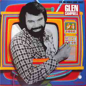 Glen Campbell - It's The World Gone Crazy