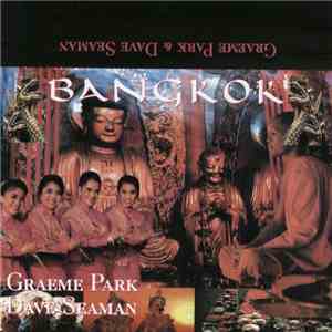 Graeme Park & Dave Seaman - Bangkok
