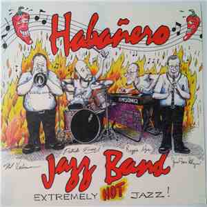 Habanero Jazz Band - Extremely Hot Jazz