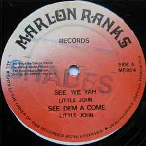 Little John - See We Yah / See Dem Come / Call You / Joyce Gone