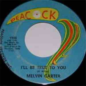 Melvin Carter - I'll Be True To You / Tired Of Being Fooled By You