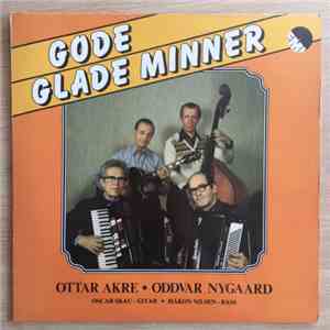 Ottar Akre, Oddvar Nygaard - Gode glade minner