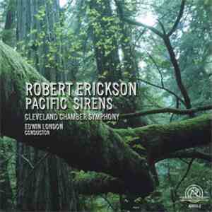 Robert Erickson, Cleveland Chamber Symphony - Pacific Sirens