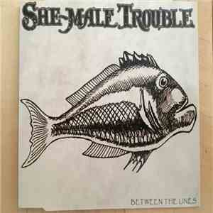 She-Male Trouble - Between the lines
