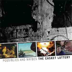 The Casket Lottery - Possiblies And Maybes