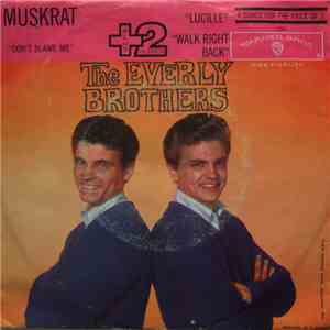 The Everly Brothers - Muskrat / Lucille / Don't Blame Me / Walk Right Back