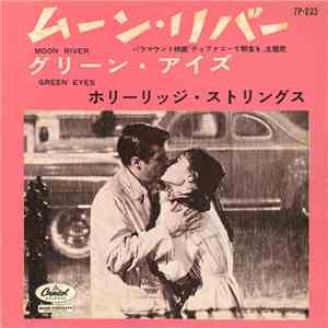The Hollyridge Strings And Chorus - Moon River / Green Eyes