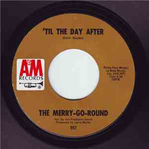 The Merry-Go-Round - 'Til The Day After / Highway