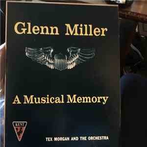The Tex Morgan Orchestra - Glenn Miller - A Musical Memory