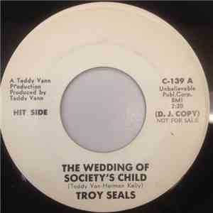 Troy Seals - The Wedding Of Society's Child