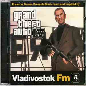 Various - Grand Theft Auto IV - Vladivostok FM