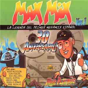 Various - Max Mix 30 Aniversario Vol 1 (La Leyenda Del Primer Megamix Españ ...